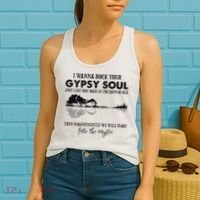 Lake Shadow I Wanna Rock Your GYPSY Soul Into The Mystic Women's Tank Top thumb 2