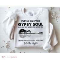 Lake Shadow I Wanna Rock Your Gypsy Soul Into The Mystic Sweatshirt thumb 2