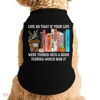 Live So If Your Life Was A Book Florida Would Ban It Doggie Tank thumb 0