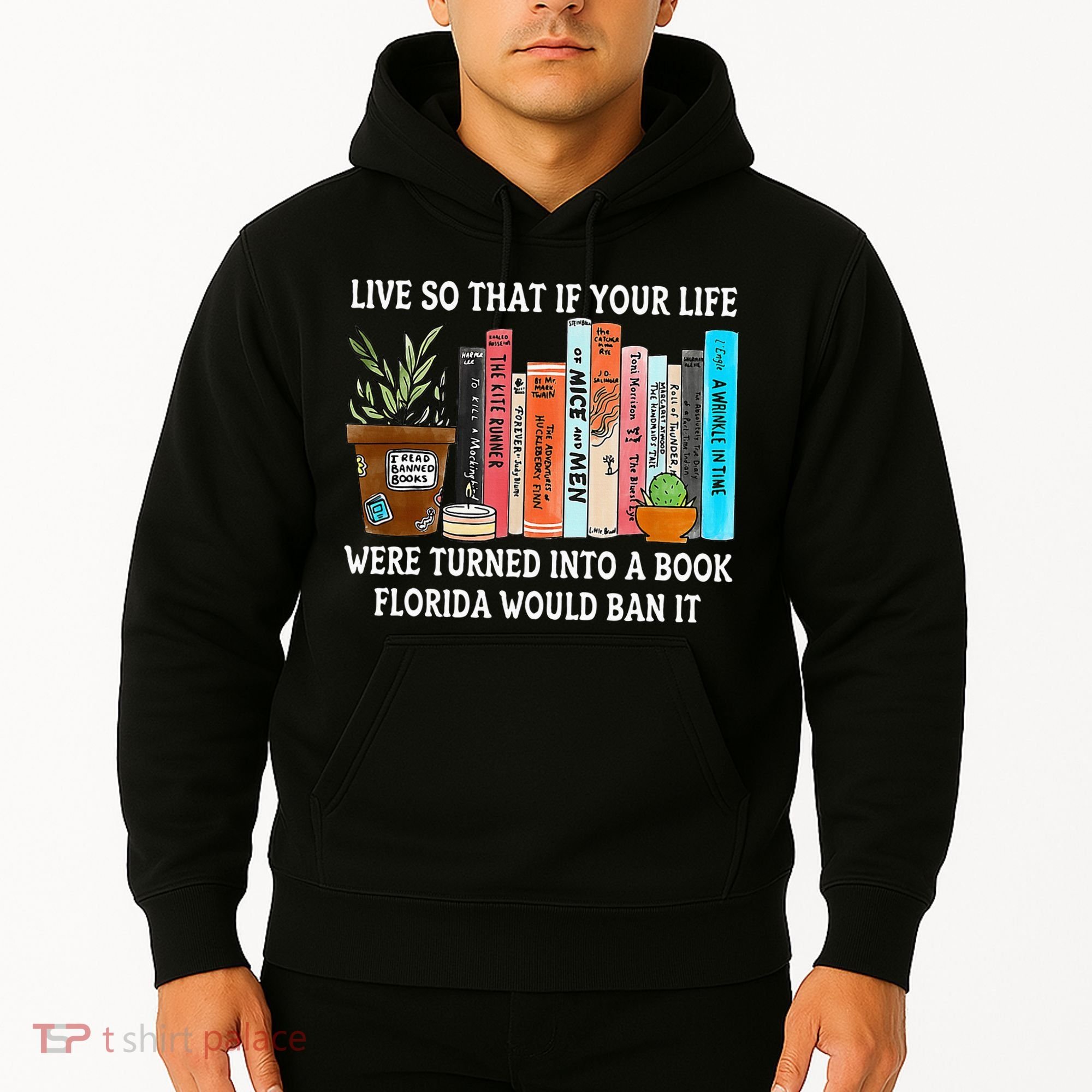 Live So If Your Life Was A Book Florida Would Ban It Hoodie