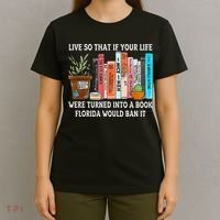 Live So If Your Life Was A Book Florida Would Ban It T-Shirt thumb 4