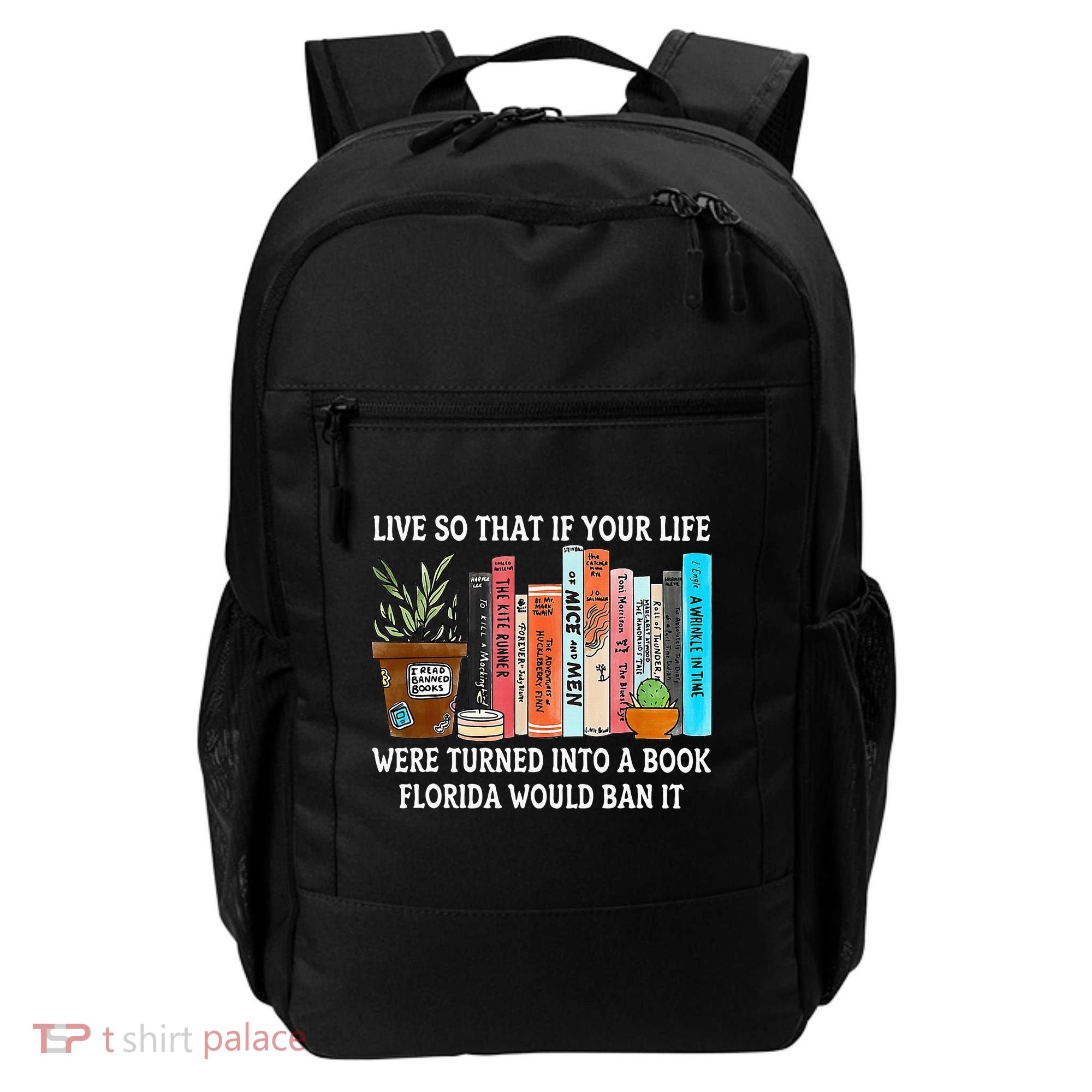 Live So If Your Life Was A Book Florida Would Ban It Backpack