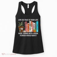 Live So If Your Life Was A Book Florida Would Ban It Women's Tank Top thumb 0