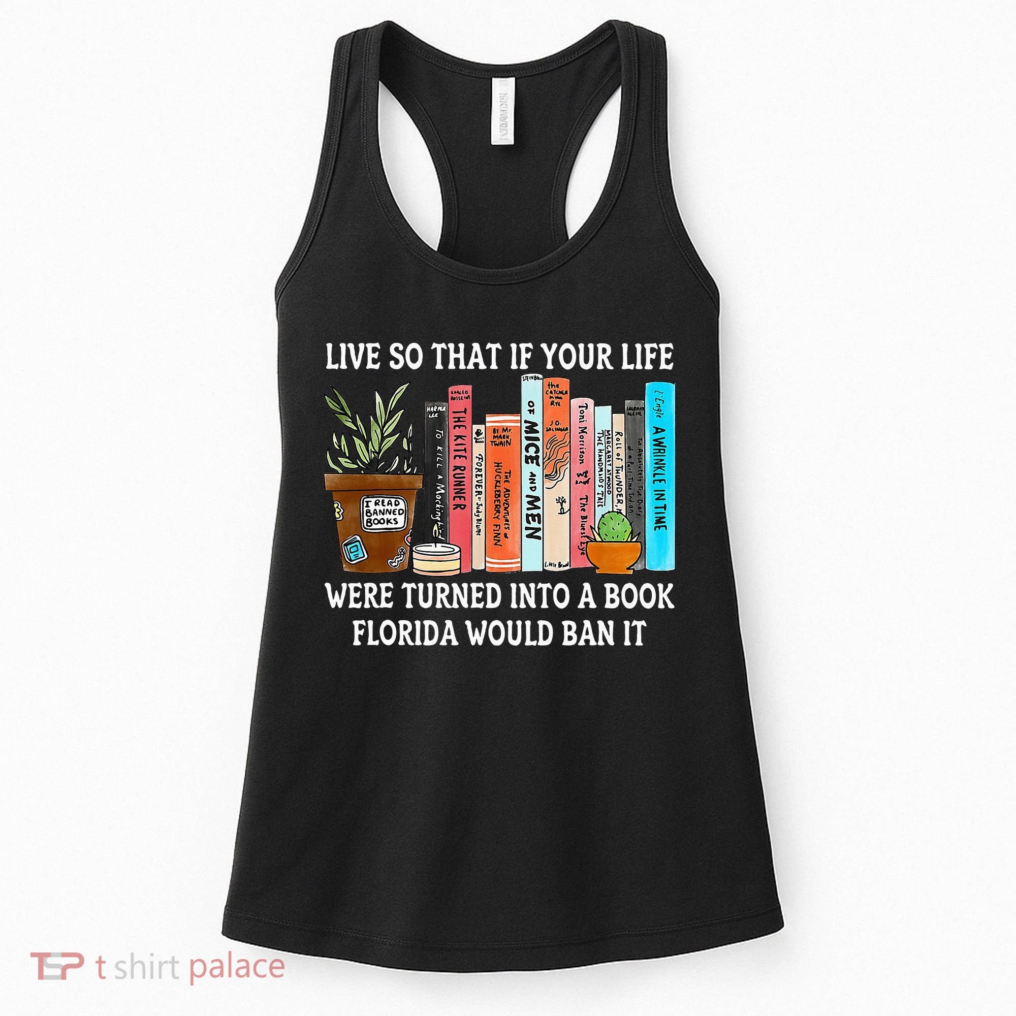 Live So If Your Life Was A Book Florida Would Ban It Women's Tank Top