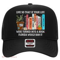 Live So If Your Life Was A Book Florida Would Ban It Hat thumb 0