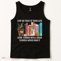 Live So If Your Life Was A Book Florida Would Ban It Tank Top thumb 2