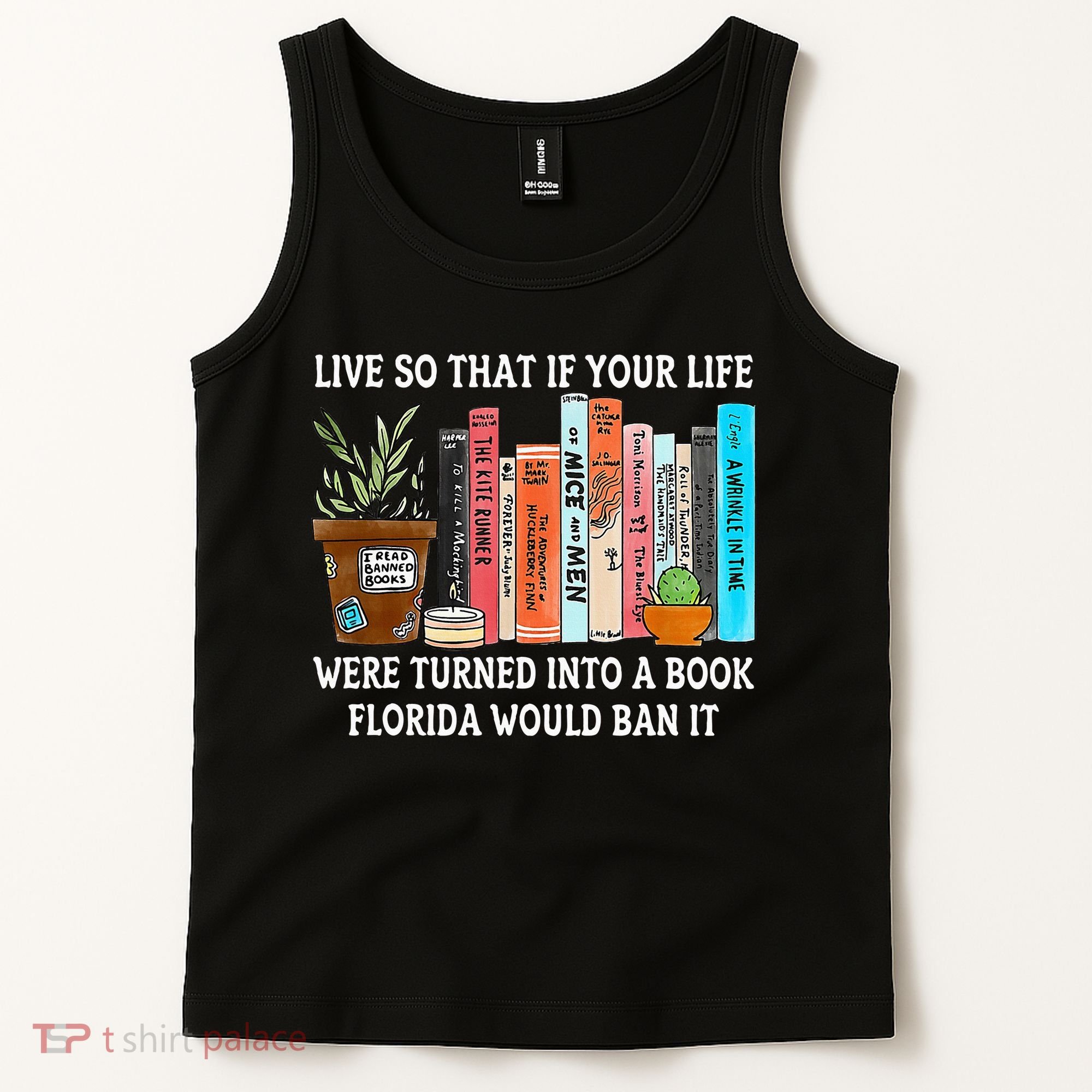 Live So If Your Life Was A Book Florida Would Ban It Tank Top