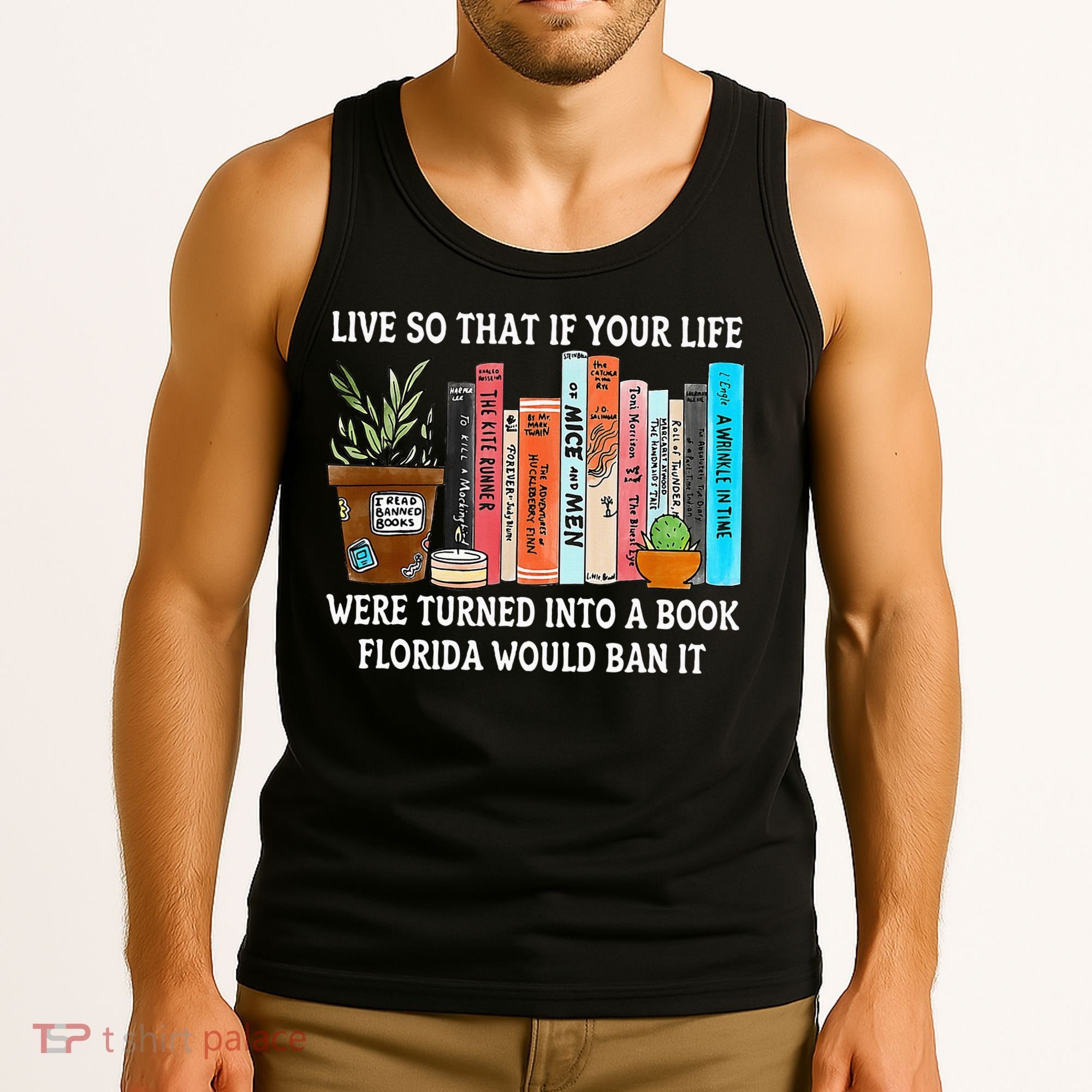 Live So If Your Life Was A Book Florida Would Ban It Tank Top
