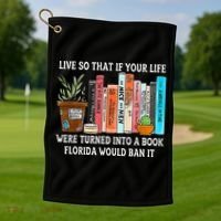 Live So If Your Life Was A Book Florida Would Ban It Golf Towel thumb 1