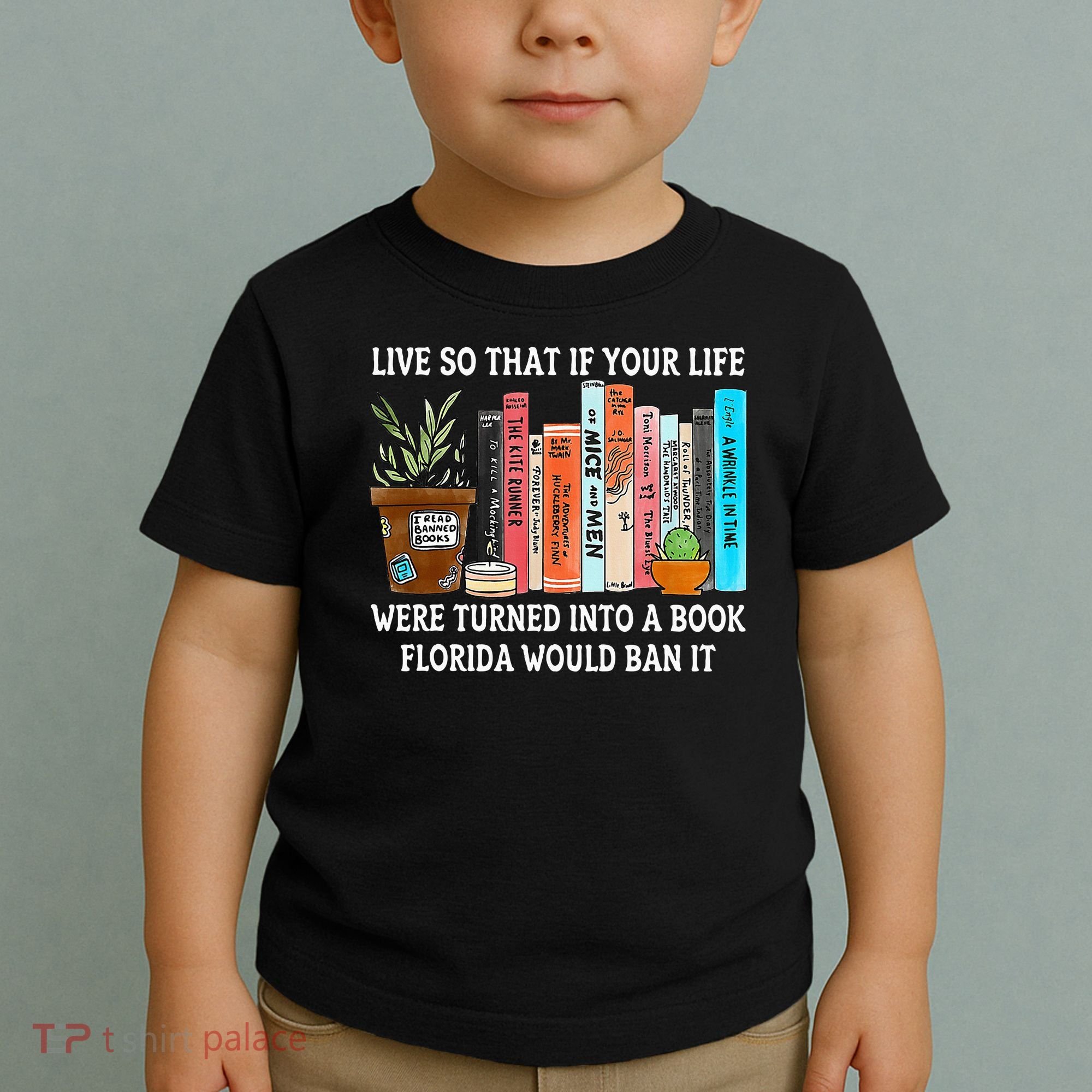 Live So If Your Life Was A Book Florida Would Ban It Toddler T-Shirt