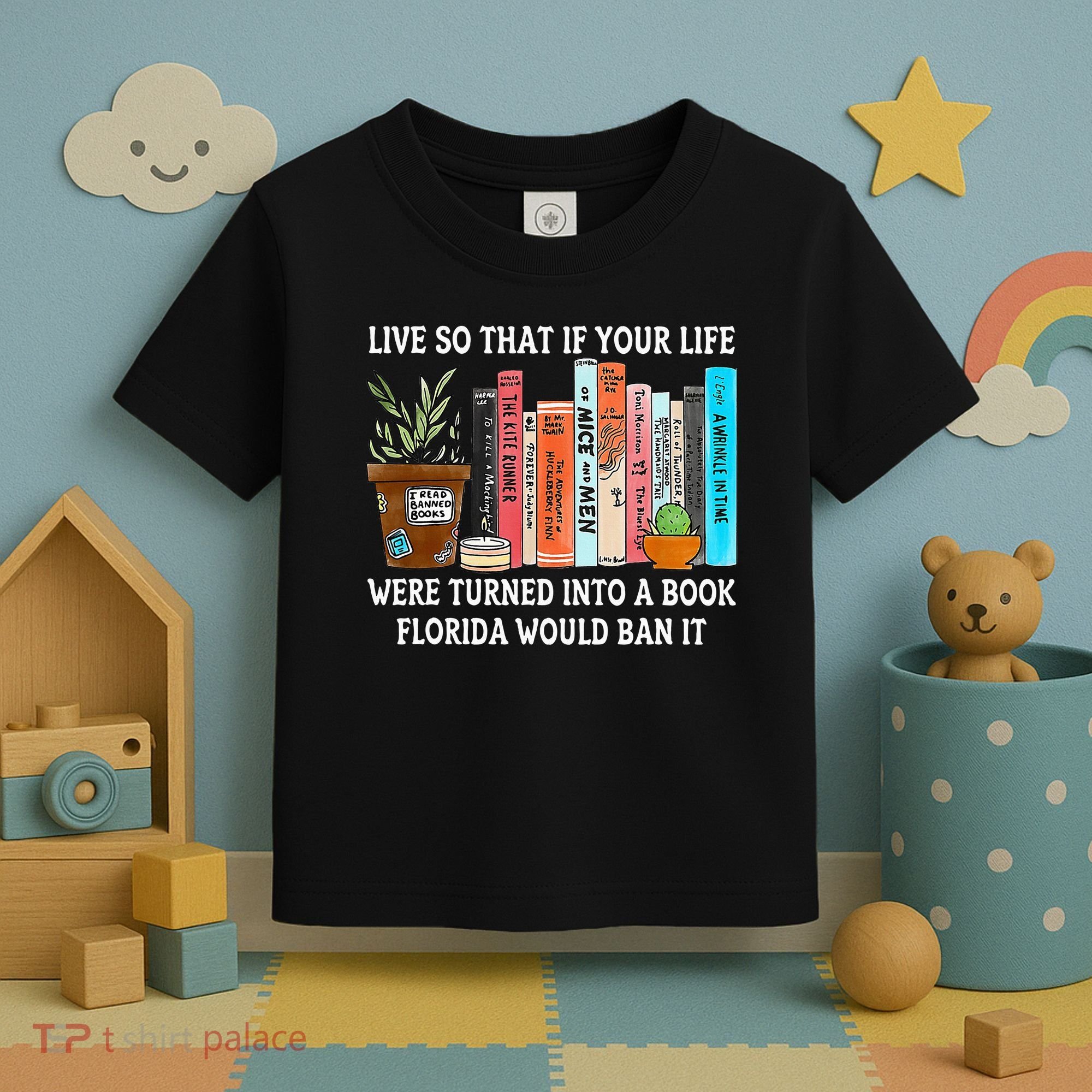 Live So If Your Life Was A Book Florida Would Ban It Toddler T-Shirt