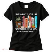Live So If Your Life Was A Book Florida Would Ban It Women's T-Shirt thumb 0