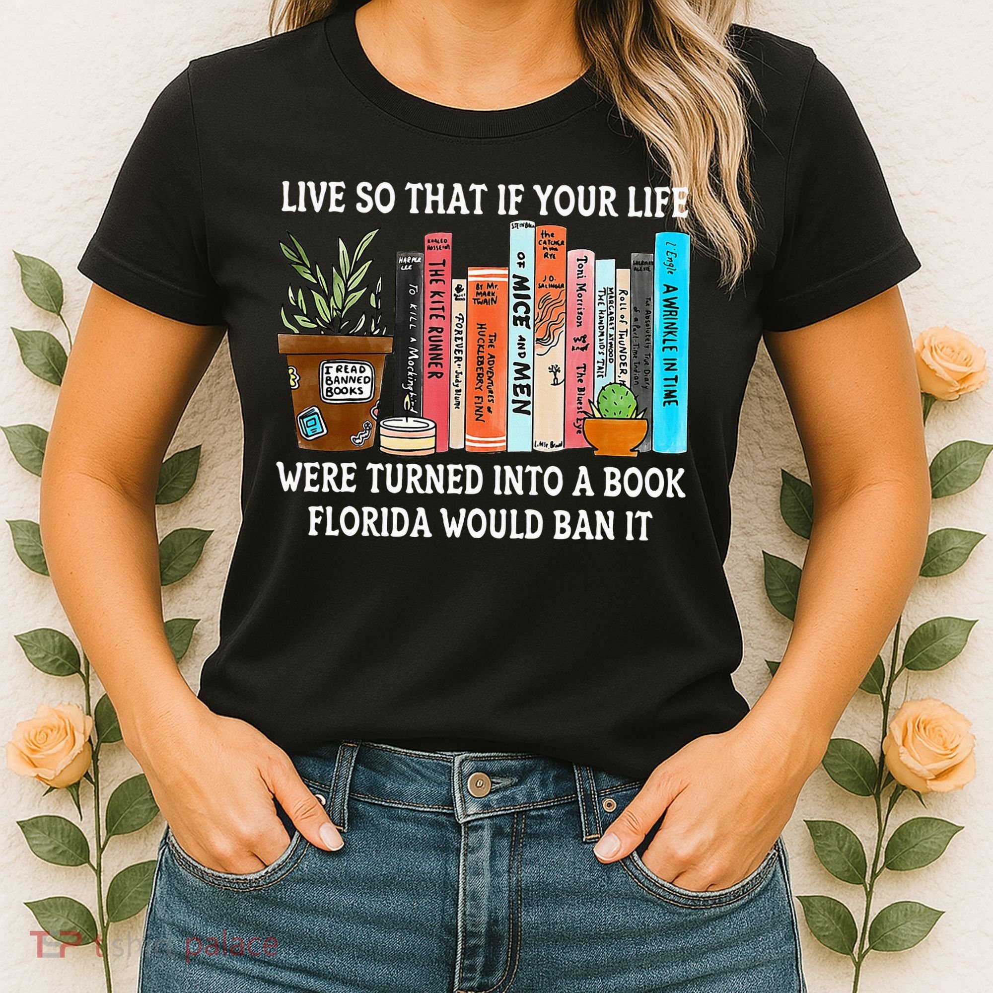 Live So If Your Life Was A Book Florida Would Ban It Women's T-Shirt