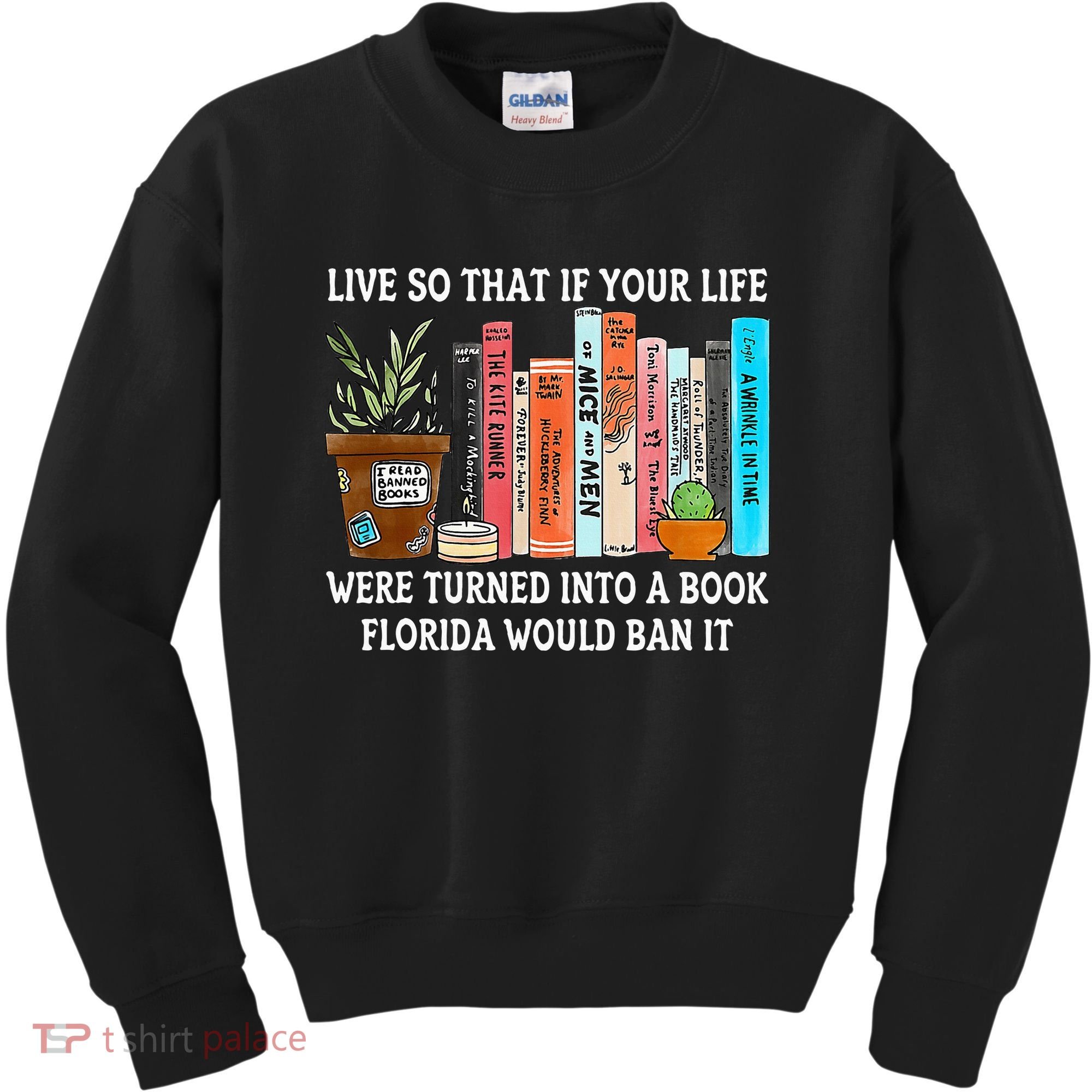 Live So If Your Life Was A Book Florida Would Ban It Kids Sweatshirt