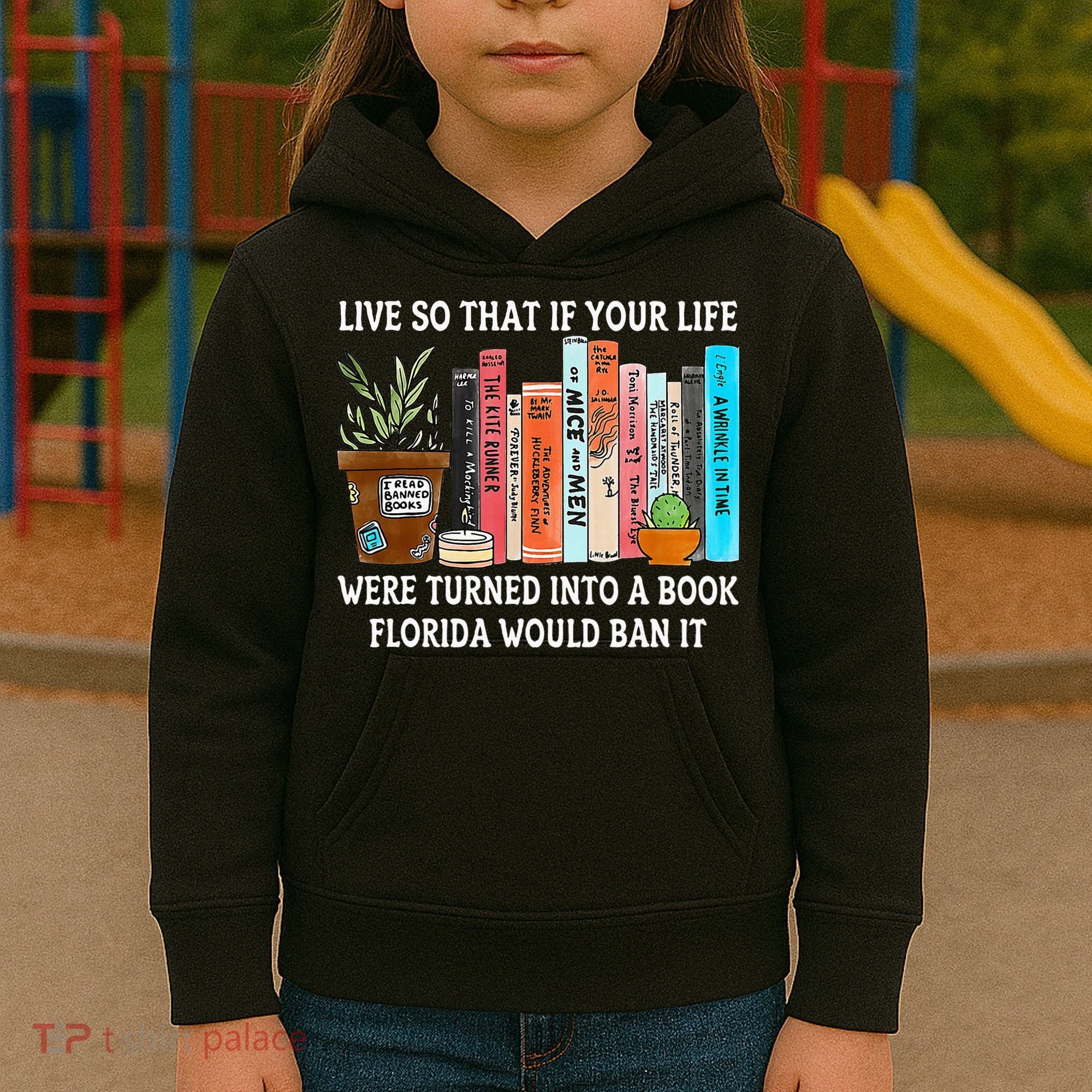 Live So If Your Life Was A Book Florida Would Ban It Kids Hoodie