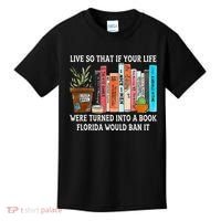 Live So If Your Life Was A Book Florida Would Ban It Kids T-Shirt thumb 0