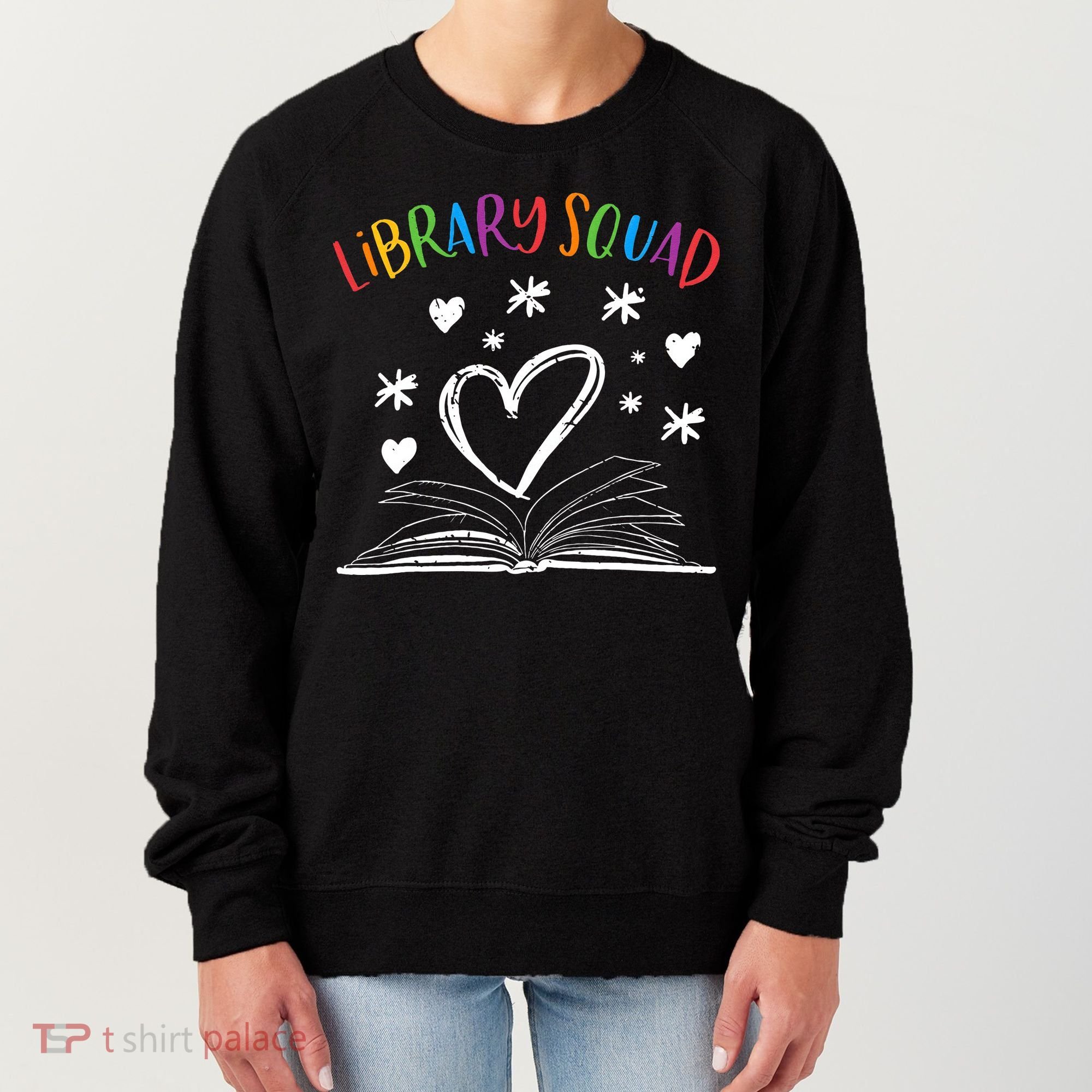 Library Squad Librarian Bookworm Book Lover Women's Sweatshirt