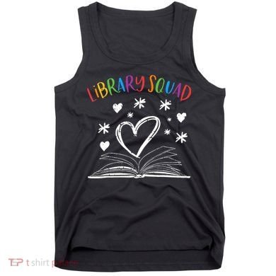 Library Squad Librarian Bookworm Book Lover Tank Top