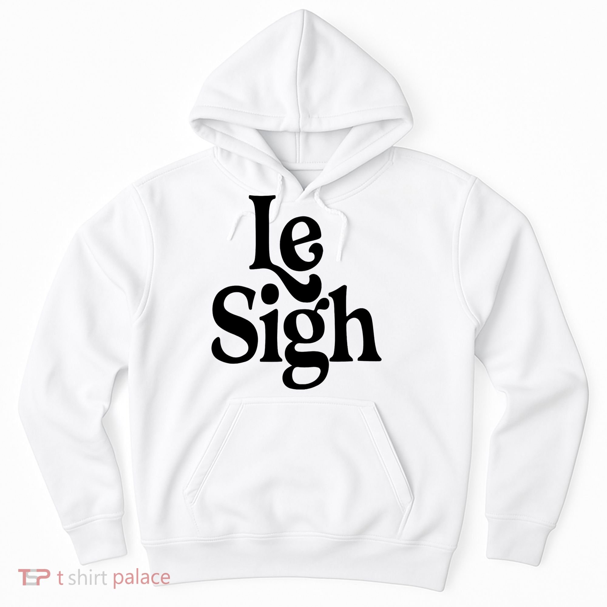 Le Sigh Hoodie