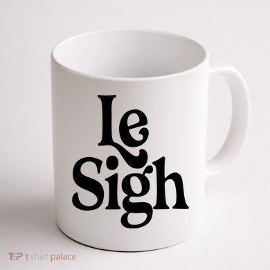 Le Sigh Coffee Mug back