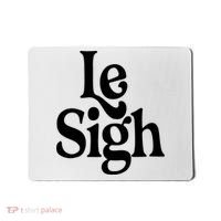 Le Sigh Mousepad thumb 0