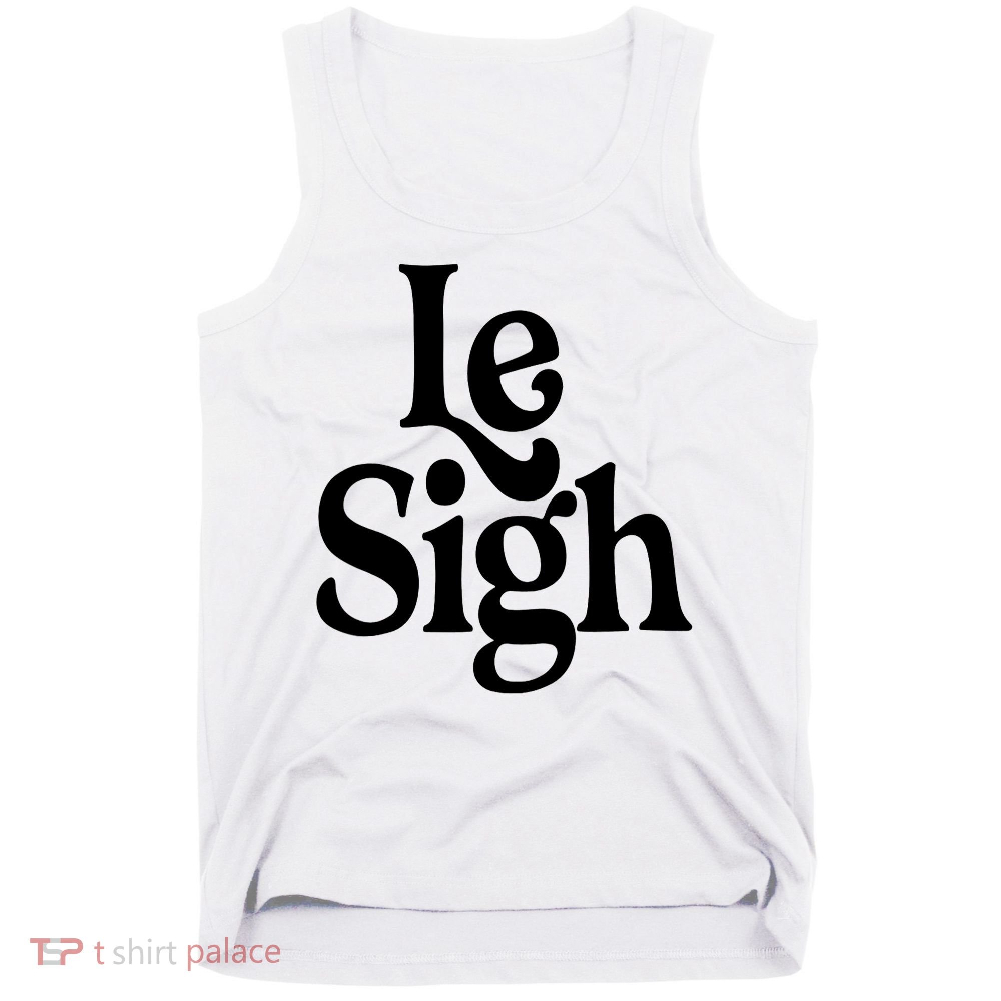 Le Sigh Tank Top