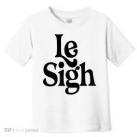 Le Sigh Toddler T-Shirt thumb 0
