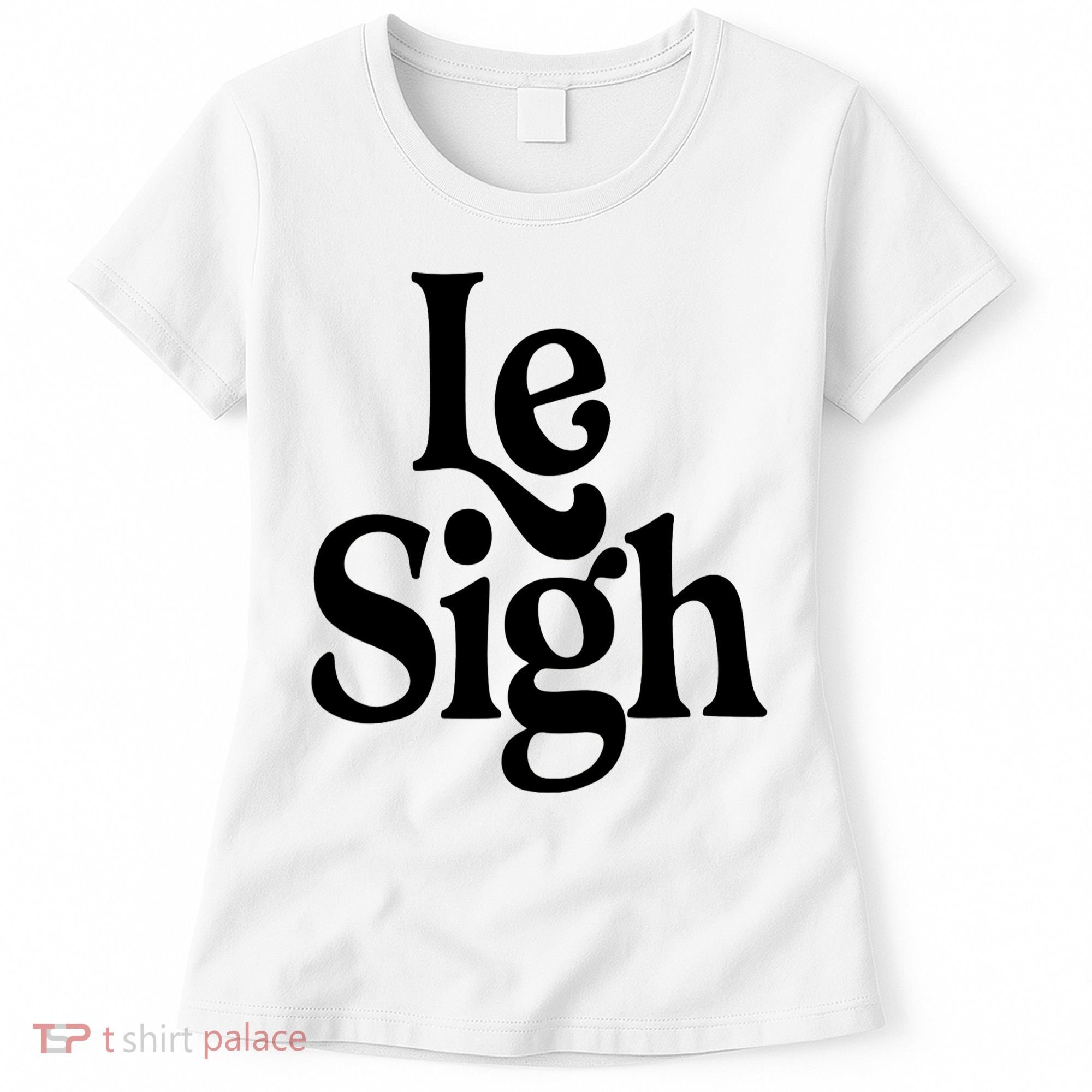 Le Sigh Women's T-Shirt