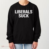 Liberals Suck Women's Sweatshirt thumb 0