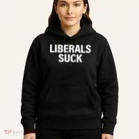 Liberals Suck Hoodie thumb 5