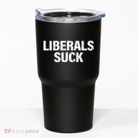 Liberals Suck Tumbler thumb 0