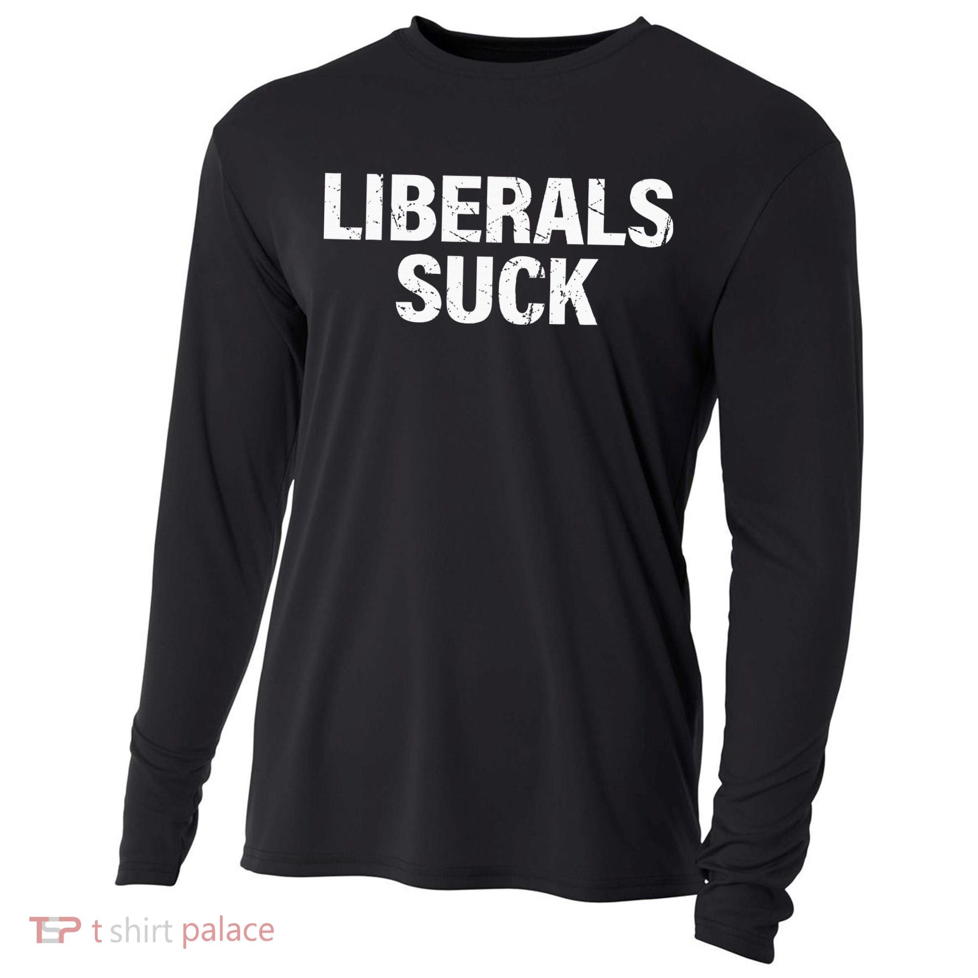 Liberals Suck Cooling Performance Long Sleeve Crew