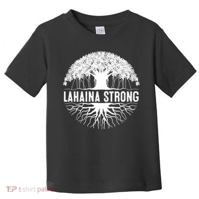 Lahaina Strong Toddler T-Shirt