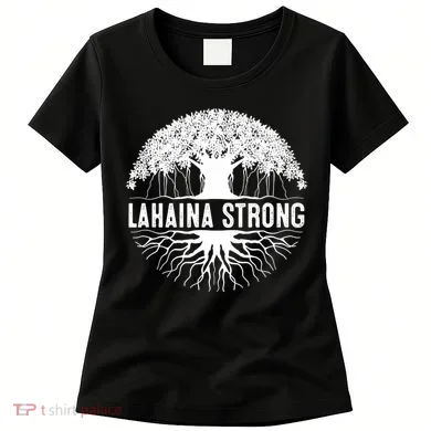 Lahaina Strong Women's T-Shirt