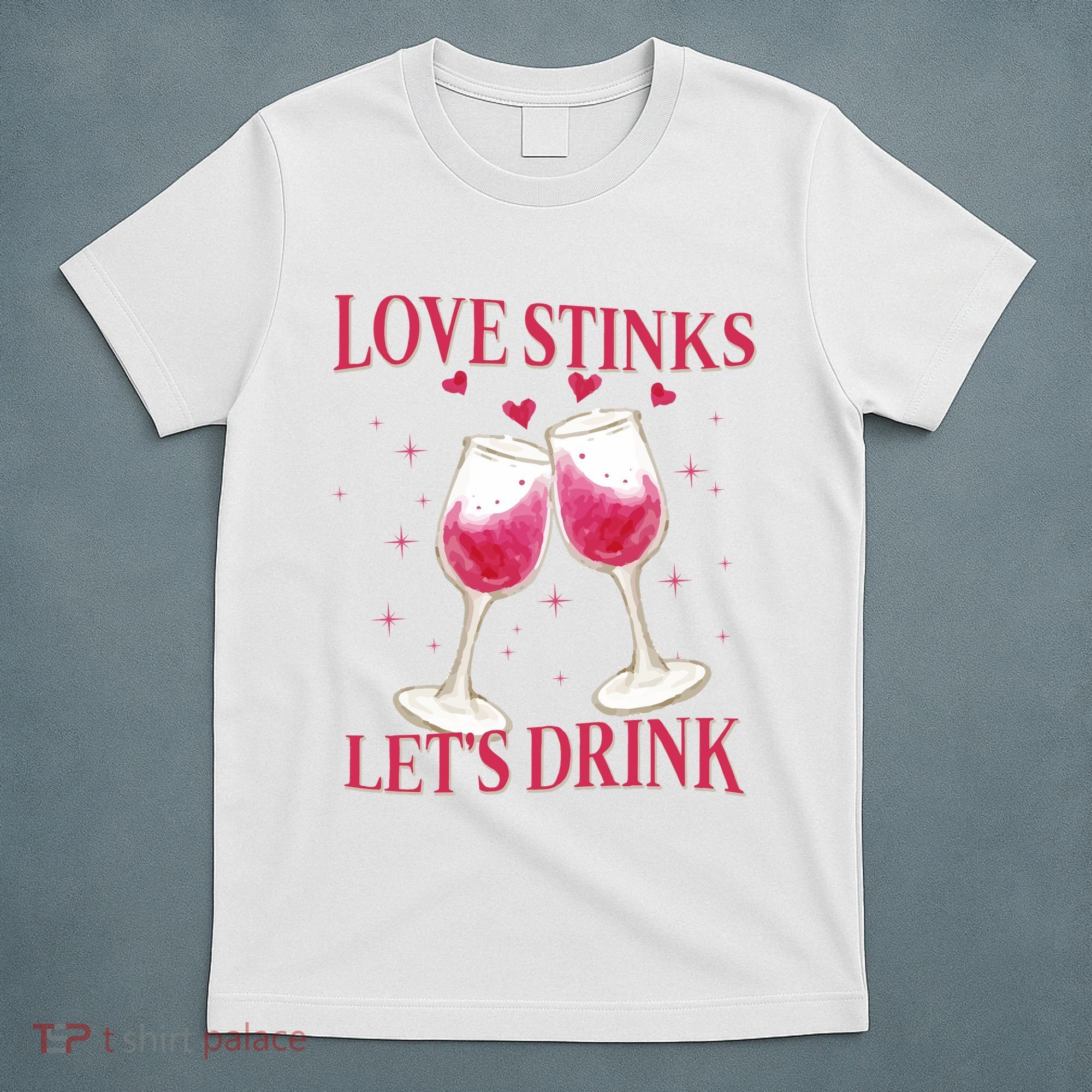 Love Stinks Lets Drink Anti Valentine T-Shirt
