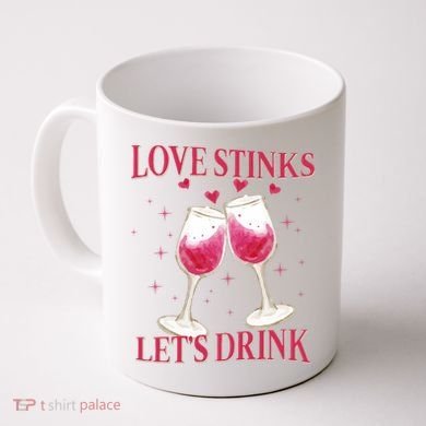 Love Stinks Lets Drink Anti Valentine Coffee Mug