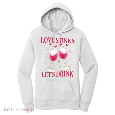 Love Stinks Lets Drink Anti Valentine Women's Hoodie