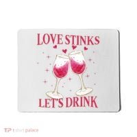 Love Stinks Lets Drink Anti Valentine Mousepad thumb 0