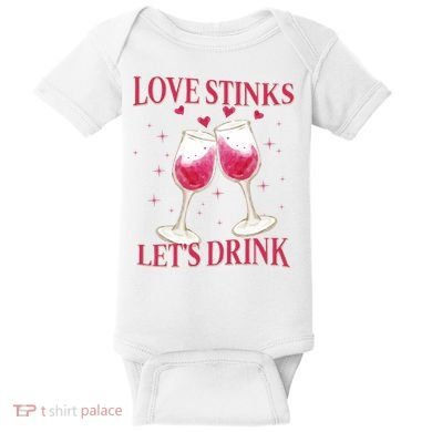 Love Stinks Lets Drink Anti Valentine Baby Bodysuit