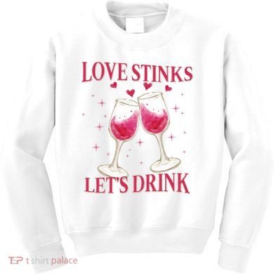 Love Stinks Lets Drink Anti Valentine Kids Sweatshirt
