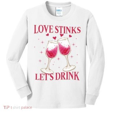 Love Stinks Lets Drink Anti Valentine Kids Long Sleeve Shirt