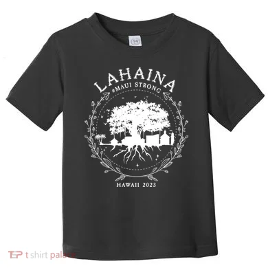 Lahaina Strong Toddler T-Shirt