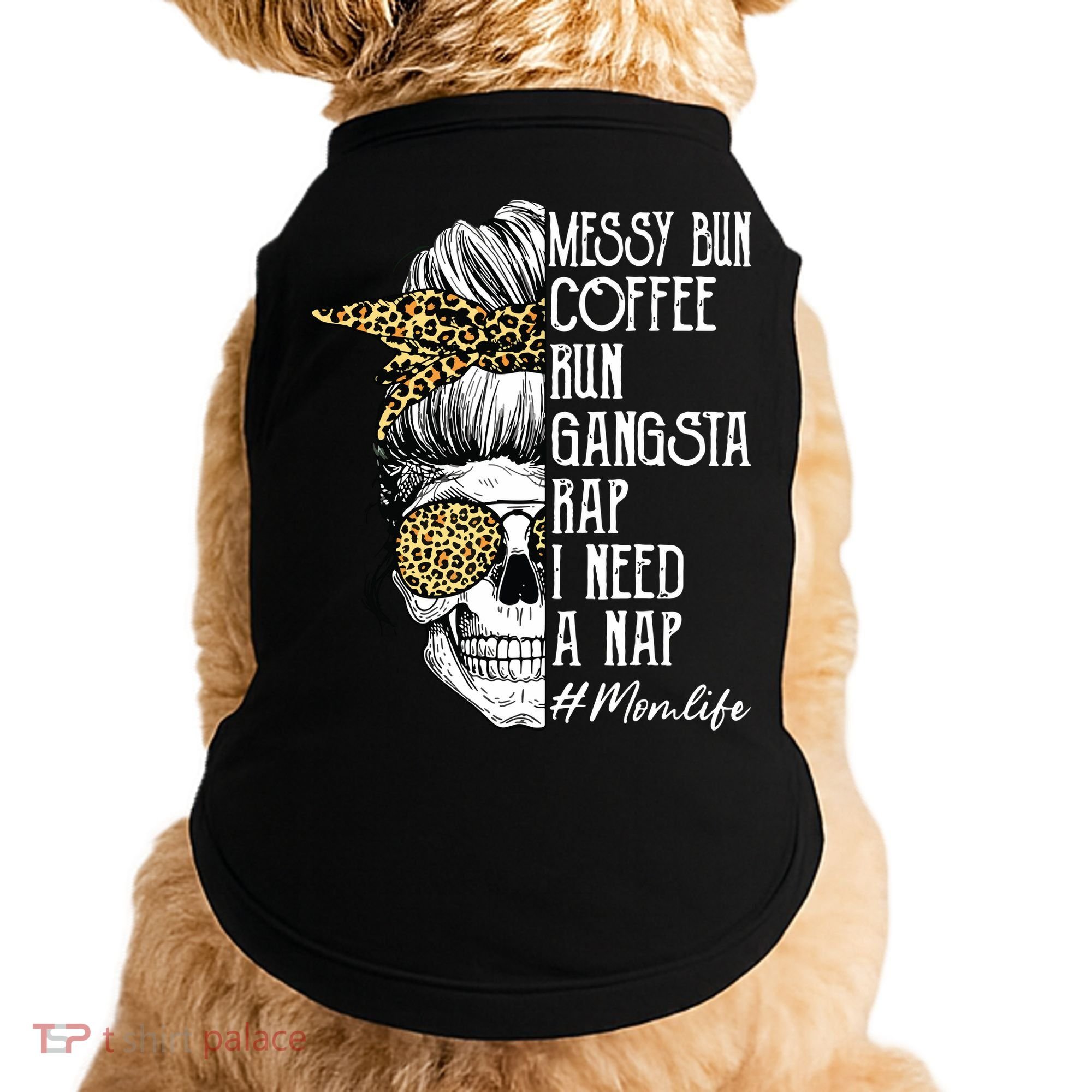 Leopard Skull Lady Mom Life Messy Bun Coffee Run Gangsta Rap Doggie Tank