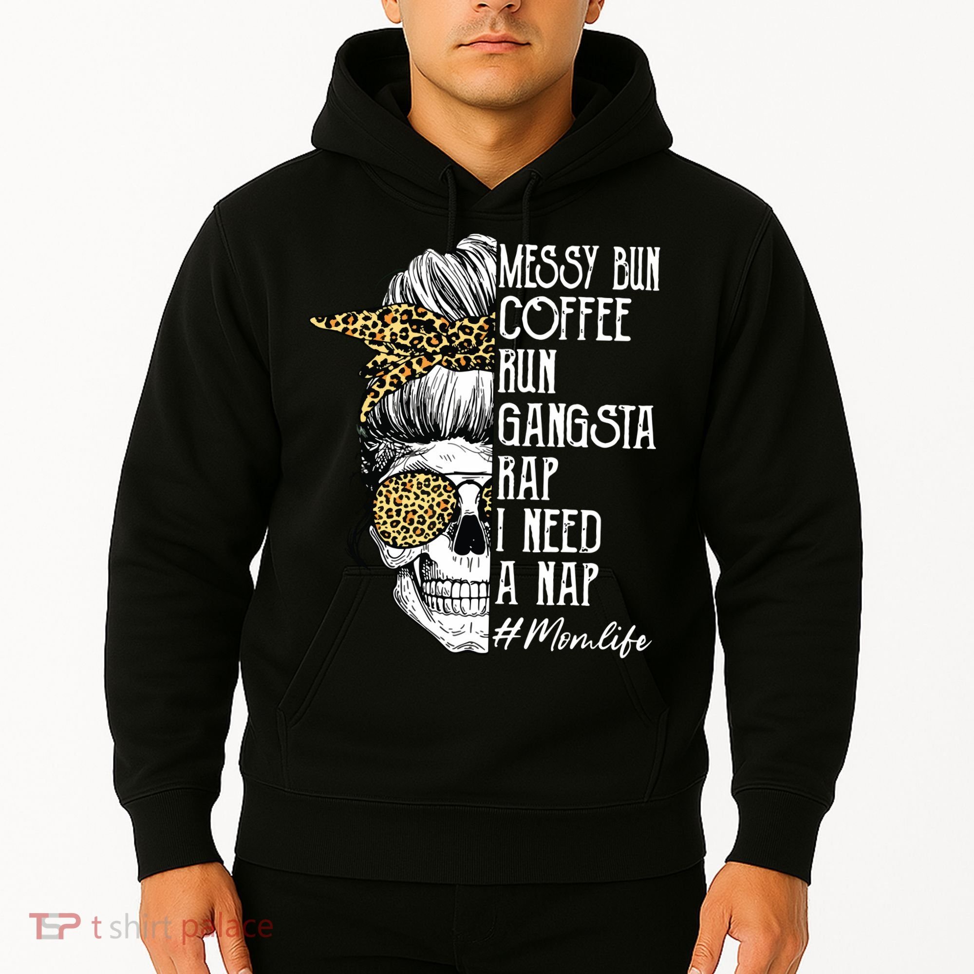 Leopard Skull Lady Mom Life Messy Bun Coffee Run Gangsta Rap Hoodie