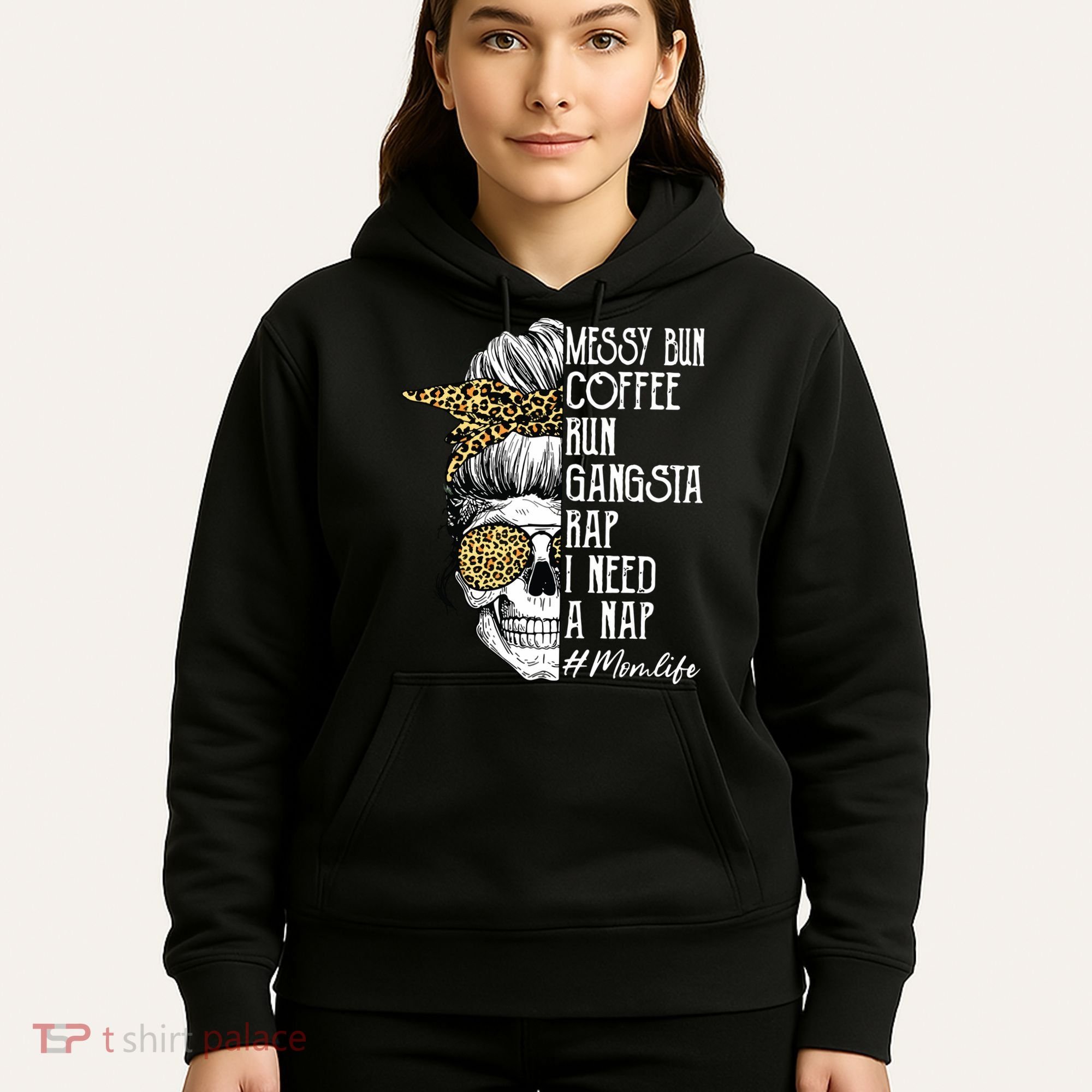 Leopard Skull Lady Mom Life Messy Bun Coffee Run Gangsta Rap Hoodie