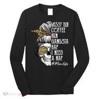 Leopard Skull Lady Mom Life Messy Bun Coffee Run Gangsta Rap Long Sleeve Shirt thumb 0