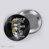 Leopard Skull Lady Mom Life Messy Bun Coffee Run Gangsta Rap Button thumb 0
