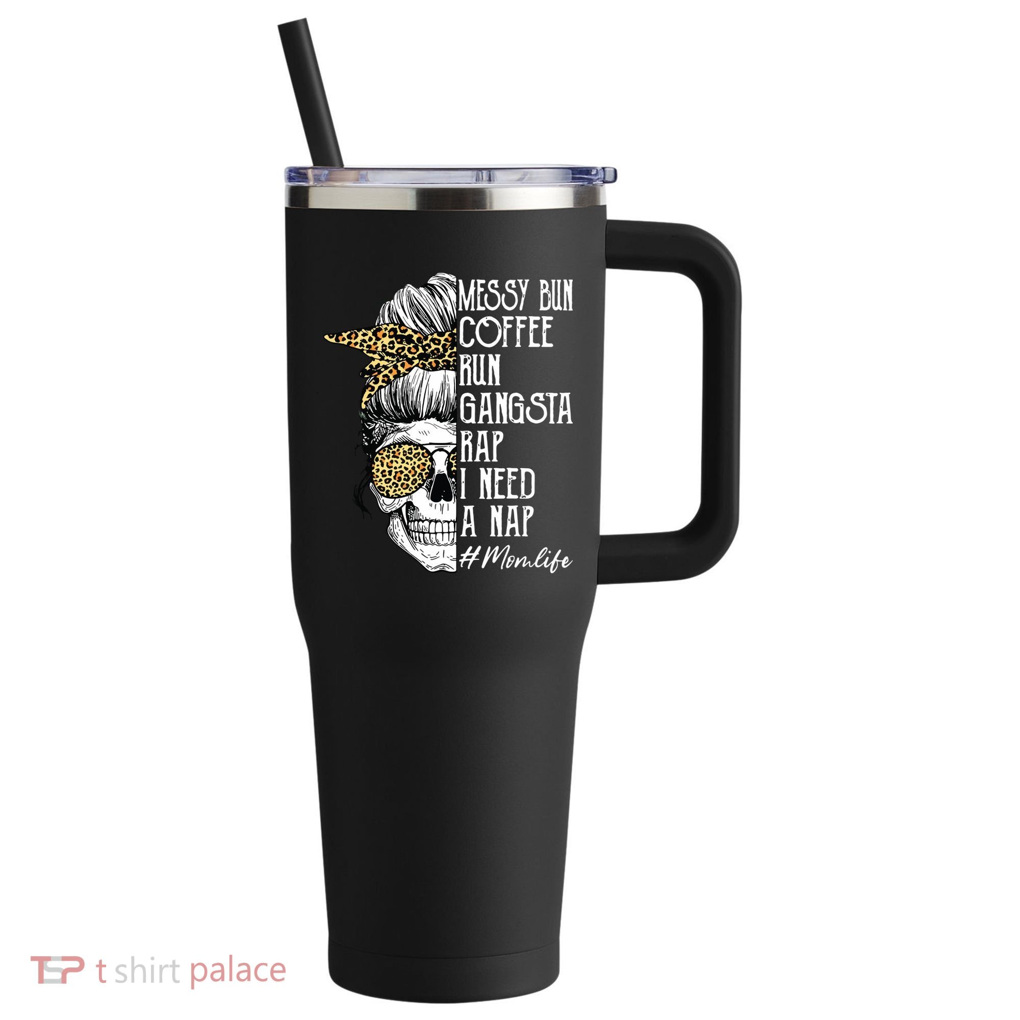 Leopard Skull Lady Mom Life Messy Bun Coffee Run Gangsta Rap 40oz Vacuum Insulated Stainless Steel Travel Tumbler