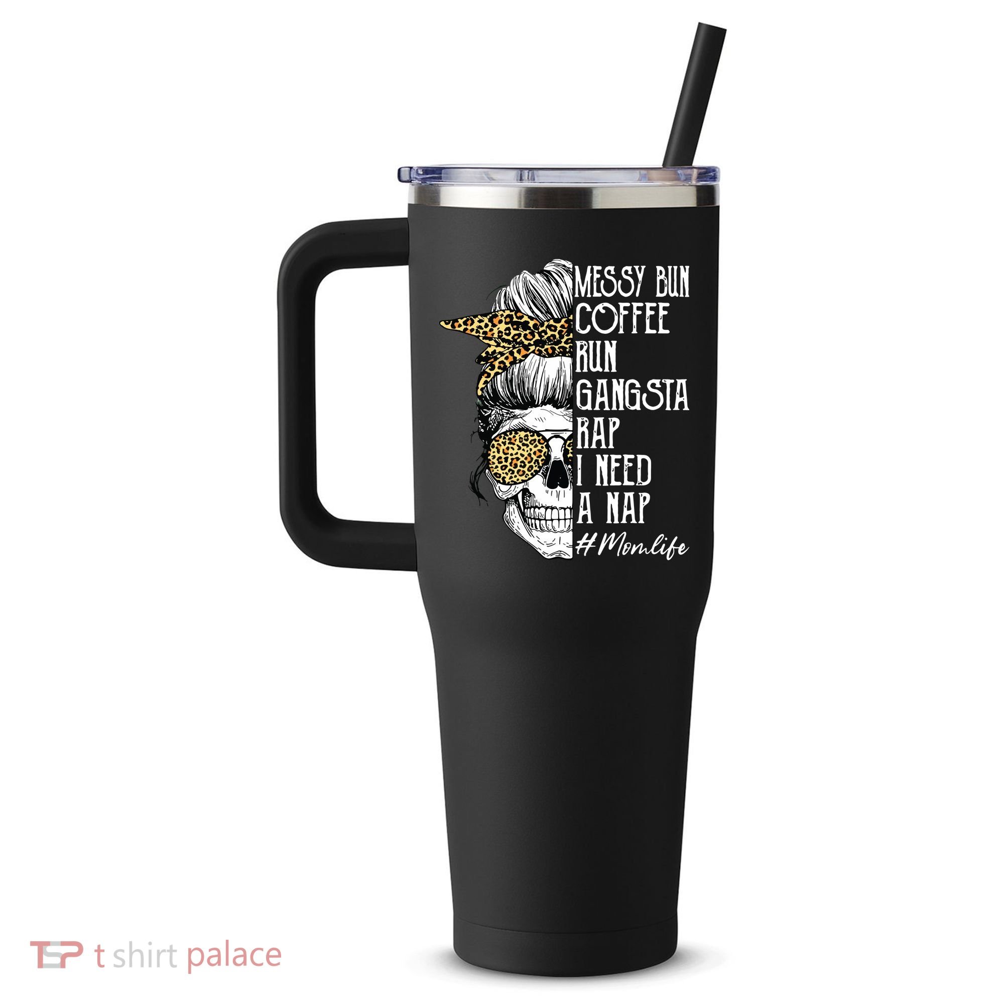 Leopard Skull Lady Mom Life Messy Bun Coffee Run Gangsta Rap 40oz Vacuum Insulated Stainless Steel Travel Tumbler