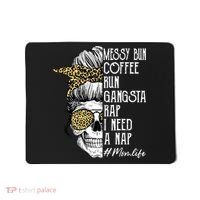 Leopard Skull Lady Mom Life Messy Bun Coffee Run Gangsta Rap Mousepad thumb 0